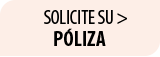 Solicite su poliza